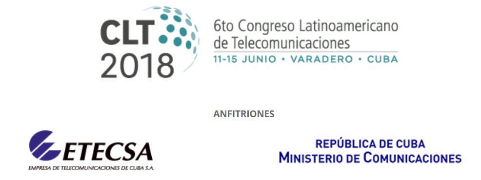 Anfitriones del Congreso Latinoamericano de Telecomunicaciones 2018