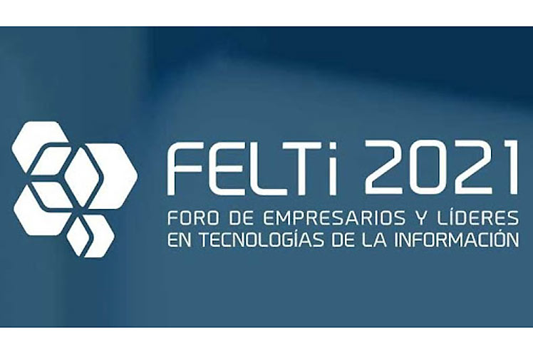 Foro de Empresarios y Líderes en Tecnologías de la Información (FELTi 2021). 