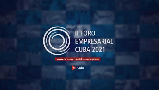Comenzará II Foro Empresarial Cuba 2021