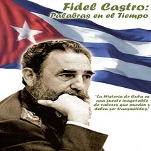 Fidel Castro: Palabras en el tiempo